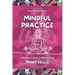 Mindful Practice: A Beginner's Guide To Vibrant Living