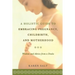 A Holistic Guide to Embracing Pregnancy, Childbirth, and Motherhood