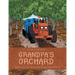 Grandpa's Orchard: Based on a True Story of an Oregon Family Farm