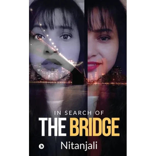 The Bridge: In search of