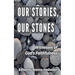 Our Stories, Our Stones: Witnesses of God's Faithfulness