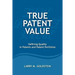 True Patent Value: Defining Quality in Patents and Patent Portfolios