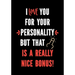 I Love You for Your Personality But That is a Really Nice Bonus!: Funny Valentine's Day Gifts for Him - I Love You Birthday Card Alternative for Husba