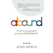 Abound: A call to purposeful servant leadership