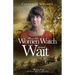 And the Women Watch and Wait: A novel of the Great War in Australia