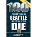 100 Things to Do in Seattle Before You Die, 2nd Edition