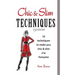 Chic & Slim Techniques: 10 Techniques to Make You Chic & Slim a la Francaise