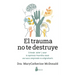 Trauma No Te Destruye, El