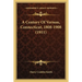 A Century Of Vernon, Connecticut, 1808-1908 (1911)