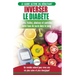 Inverser Le Diabète: Guide d'alimentation naturelle pour les débutants: Guérir, réduire et contrôler votre taux de sucre dans le sang sans médicament