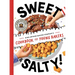 Sweet & Salty!: King Arthur Baking Company's Cookbook for Young Bakers