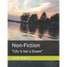 Non-Fiction: "Life is but a Dream"