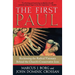 The First Paul: Reclaiming the Radical Visionary Behind the Church's Conservative Icon