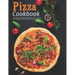 Pizza Cookbook: Over 80 Innovative Recipes for Crusts, Sauces, and Toppings for Every Pizza Lover