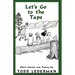 Let's Go to the Tape: Short Stories and Poetry