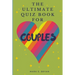 The Ultimate Quiz Book for Couples: A Fun & Compatible Love Test Activity Book. A Question Book for Married Couples and Young Relationships.