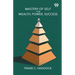 Mastery Of Self For Wealth, Power, Success