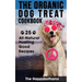The Organic Dog Treat Cookbook: 25 All-Natural Howling Good Recipes