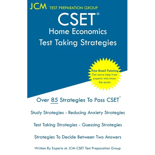 CSET Home Economics - Test Taking Strategies: CSET 181, CSET 182, and CSET 183 - Free Online Tutoring - New 2020 Edition - The latest strategies to pa