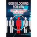 God is Looking for Men: Is He Looking for You?