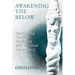 Awakening the Below: Navigating through Darkness and Spiritual Emergency