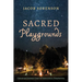 Sacred Playgrounds: Christian Summer Camp in Theological Perspective