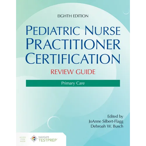 Pediatric Nurse Practitioner Certification Review Guide: Primary Care