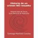 Historia de un crimen NO resuelto: Antonio Jose de Sucre, Gran Mariscal de Ayacucho