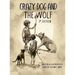 Crazy Dog and the Wolf: 2nd Edition