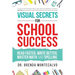 Visual Secrets for School Success: Read Faster, Write Better, Master Math and Spelling