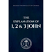 The Explanation of 1, 2 & 3 John