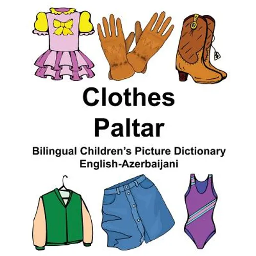 English-Azerbaijani Clothes/Paltar Bilingual Children's Picture Dictionary