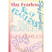 Slay Fearless
