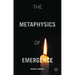 The Metaphysics of Emergence