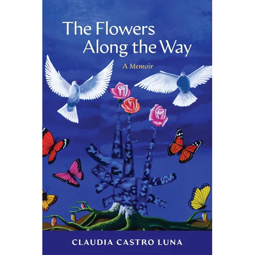 The Flowers Along the Way: A Memoir