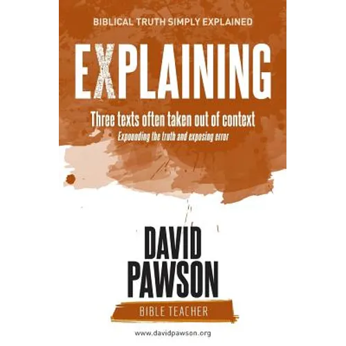 EXPLAINING Three texts often taken out of context