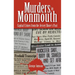 Murders in Monmouth: Capital Crimes from the Jersey Shore's Past