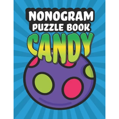 Nonogram Puzzle Book Candy: 35 Mosaic Logic Grid Puzzles For Adults and Kids