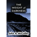 The Weight of Darkness