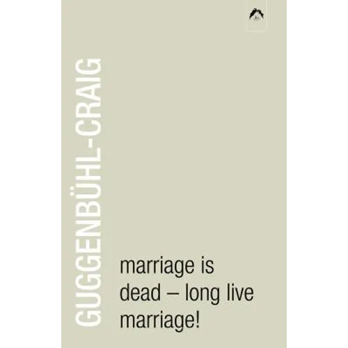 Marriage Is Dead - Long Live Marriage!