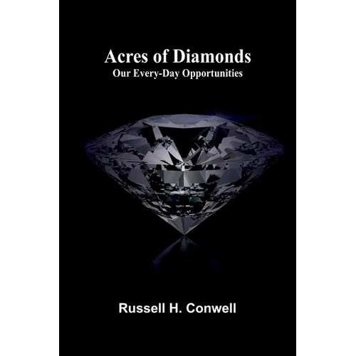 Acres of Diamonds: Our Every-day Opportunities