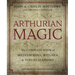 Arthurian Magic: A Practical Guide to the Wisdom of Camelot