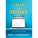Trade the 50 Day: Successful index trading strategies for beginners...and everyone else!