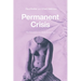 Permanent Crisis: The Humanities in a Disenchanted Age