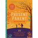 The Present Parent Handbook: 26 Simple Tools to Discover That This Moment, This Action, This Thought, This Feeling Is Exactly Why I Am Here