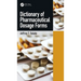 Dictionary of Pharmaceutical Dosage Forms