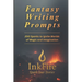 Fantasy Writing Prompts: 200 Sparks to Ignite Worlds of Magic and Imagination