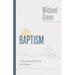 Baptism: Its Purpose, Practice, and Power