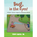 Bug, in the Eyes!: A Kids' Safety Squad Learning Book