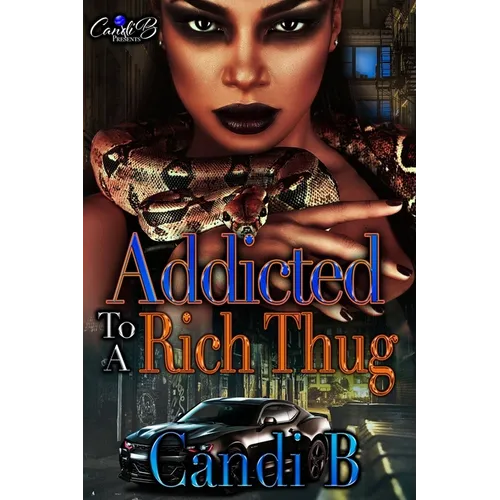 Addicted To A Rich Thug